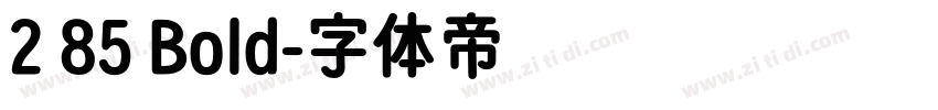 2 85 Bold字体转换